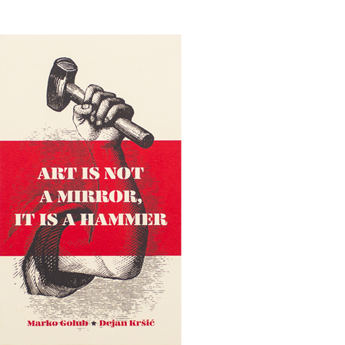 Dejan Kršić — Art Is Not a Mirror, It Is a Hammer